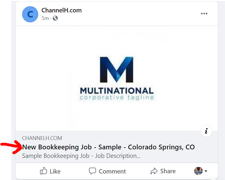 ChannelH.com 
5m • O 
MULTINATIONAL 
corporative tag I Ine 
CHANNELH.COM 
New Bookkeeping Job - Sample - Colorado Springs, CO 
Sample Bookkeeping Job - Job Description... 
O Like 
C) Comment 
Share 